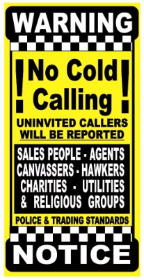 Bold Black And Yellow No Cold Calling Sign, No Cold Callers,  No Salesmen Sign, No Sales People Sign, Window Sticker, Front Door Warning Sign, Home Security Notice, No Canvassing, No Canvassers, Police And Trading Standards Notice, BBC, Rogue Traders, Doorstep Crime, Bogus Callers.